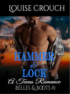 cover image of Hammer & Lock; a Texas Romance (Belles & Boots #1)